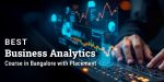 Best Business Analytics Course in Bangalore with Placement, blog