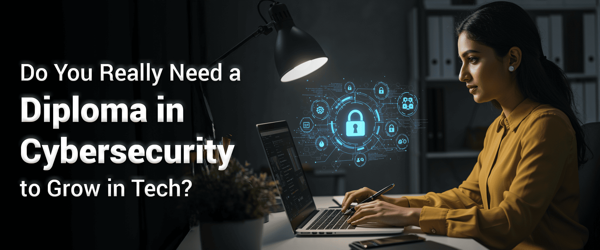 Do You Really Need a Diploma in Cybersecurity to Grow in Tech?