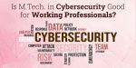 blog, M.Tech. in Cybersecurity, Working Professionals, cybersecurity
